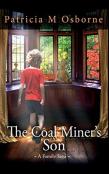 The Coal Miner'S Son - A Family Saga