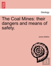 The Coal Mines: Their Dangers And Means