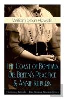 The Coast Of Bohemia, Dr. Breen'S Practice & Annie Kilburn (Historical Novels - The Pioneer Women Series)