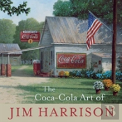 The Coca-Cola Art Of Jim Harrison