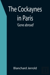 The Cockaynes In Paris  'Gone Abroad'