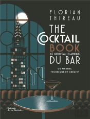 The Cocktail Book ; Le Nouveau Classique Du Bar