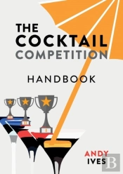 The Cocktail Competition Handbook