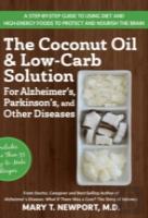 The Coconut Oil And Low-Carb Solution For Alzheimer'S, Parkinson'S, And Other Diseases