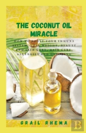 The Coconut Oil Miracle