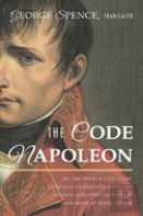 The Code Napoleon; Or, The French Civil Code. Literally Translated From The Original And Official Edition, Published At Paris, In 1804, By A Barrister Of The Inner Temple