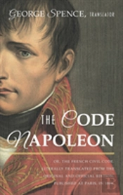 The Code Napoleon; Or, The French Civil Code. Literally Translated From The Original And Official Edition, Published At Paris, In 1804, By A Barrister Of The Inner Temple