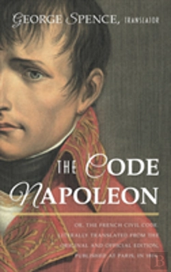 Bertrand.pt - The Code Napoleon; Or, The French Civil Code. Literally Translated From The Original And Official Edition, Published At Paris, In 1804, By A Barrister Of The Inner Temple