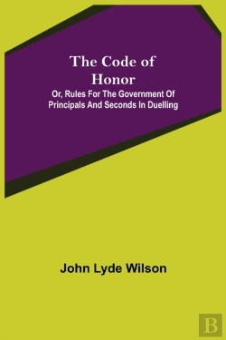 Bertrand.pt - The Code Of Honor  Or, Rules For The Gov