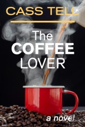 The Coffee Lover - A Novel: A Captivatin