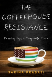 The Coffeehouse Resistance: Brewing Hope In Desperate Times