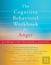 The Cognitive Behavioral Workbook For Anger