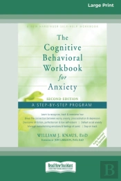 The Cognitive Behavioral Workbook For Anxiety (Second Edition)