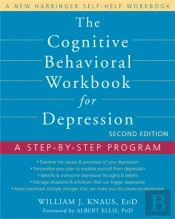 The Cognitive Behavioral Workbook For Depression, Second Edition