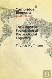 The Cognitive Foundation Of Post-Colonial Englishes