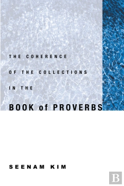 Bertrand.pt - The Coherence Of The Collections In The Book Of Proverbs