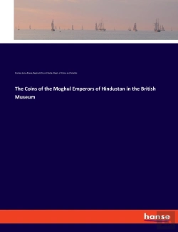 Bertrand.pt - The Coins Of The Moghul Emperors Of Hindustan In The British Museum