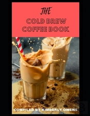 The Cold Brew Coffee Book