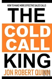 The Cold Call King: How To Make More Eff