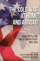 The Cold War At Home And Abroad