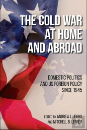 The Cold War At Home And Abroad