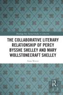The Collaborative Literary Relationship Of Percy Bysshe Shelley And Mary Wollstonecraft Shelley