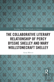 The Collaborative Literary Relationship Of Percy Bysshe Shelley And Mary Wollstonecraft Shelley