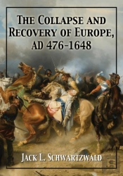 The Collapse And Recovery Of  Europe, Ad 476-1648