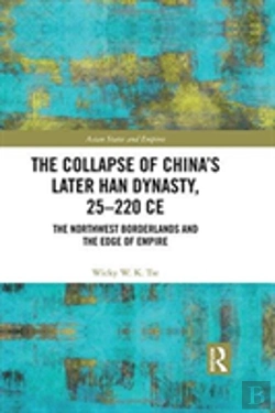 Bertrand.pt - The Collapse Of China'S Later Han Dynasty, 25-220 Ce