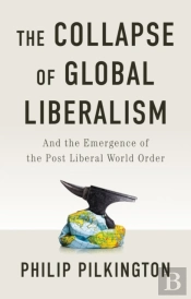 The Collapse Of Global Liberalism