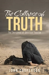 The Collapse Of Truth: The Emergence Of