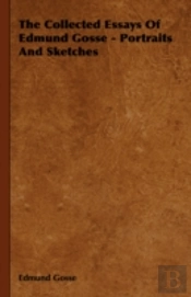 The Collected Essays Of Edmund Gosse - P