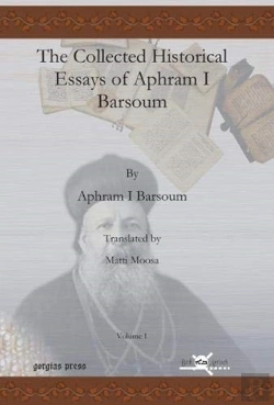 Bertrand.pt - The Collected Historical Essays Of Aphram I Barsoum (Vol 1-2)