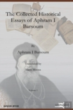 Bertrand.pt - The Collected Historical Essays Of Aphram I Barsoum (Vol 1)