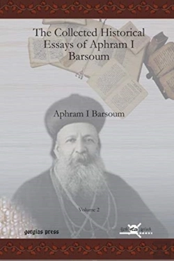 Bertrand.pt - The Collected Historical Essays Of Aphram I Barsoum (Vol 2)