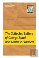The Collected Letters Of George Sand And Gustave Flaubert