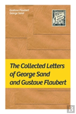 Bertrand.pt - The Collected Letters Of George Sand And Gustave Flaubert