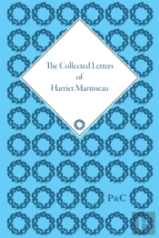 The Collected Letters Of Harriet Martineau