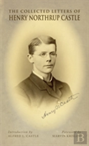 The Collected Letters Of Henry Northrup Castle