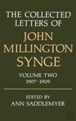 Bertrand.pt - The Collected Letters Of John Millington Synge: Volume Ii: 1907-1909