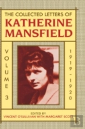 The Collected Letters Of Katherine Mansfield: Volume Iii: 1919-1920