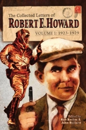 The Collected Letters Of Robert E. Howard, Volume 1