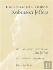 The Collected Letters Of Robinson Jeffers, With Selected Letters Of Una Jeffers