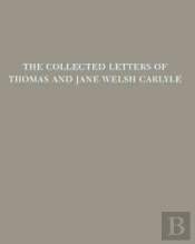 The Collected Letters Of Thomas And Jane Welsh Car Lyle: Julyâ€“December 1855