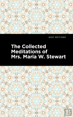 Bertrand.pt - The Collected Meditations Of Mrs. Maria W. Stewart