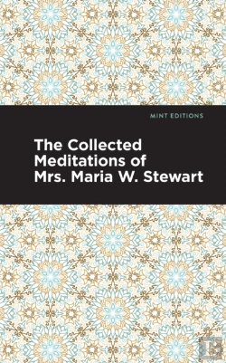 Bertrand.pt - The Collected Meditations Of Mrs. Maria W. Stewart