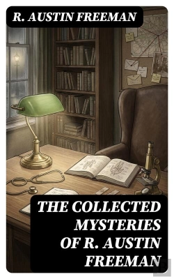 Bertrand.pt - The Collected Mysteries Of R. Austin Freeman