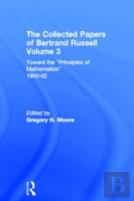 The Collected Papers Of Bertrand Russell, Volume 3