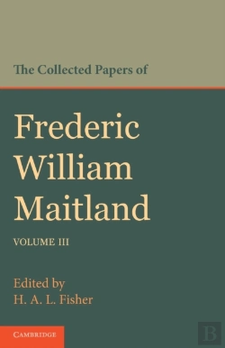 Bertrand.pt - The Collected Papers Of Frederic William Maitland: Volume 3