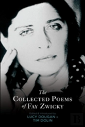The Collected Poems Of Fay Zwicky